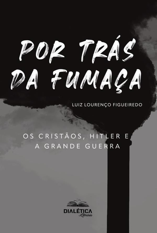 Por Trás Da Fumaça | Luiz Lourenço Figueiredo