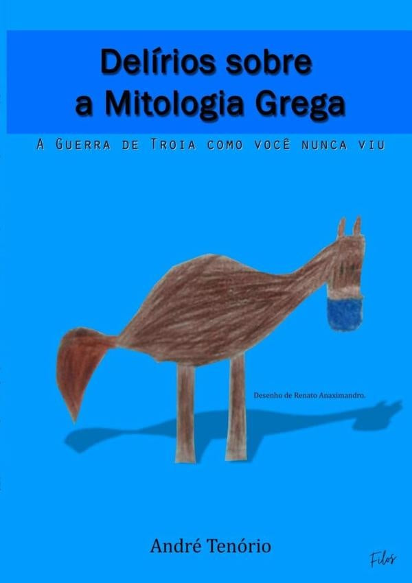 Delírios Sobre A Mitologia Grega | André Tenório