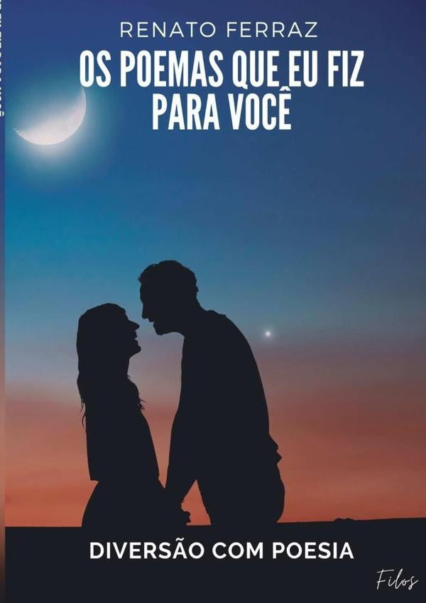 Os Poemas Que Fiz Para Você | Renato Ferraz