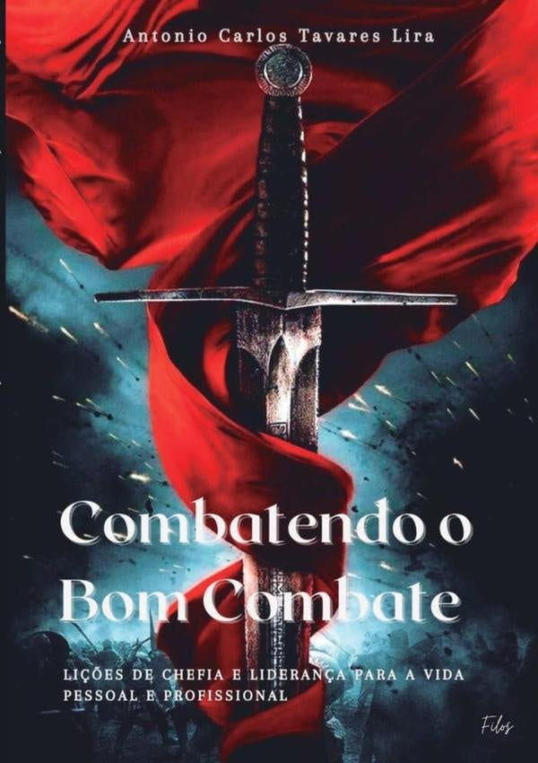 Combatendo O Bom Combate | Antonio Carlos Tavares Lira