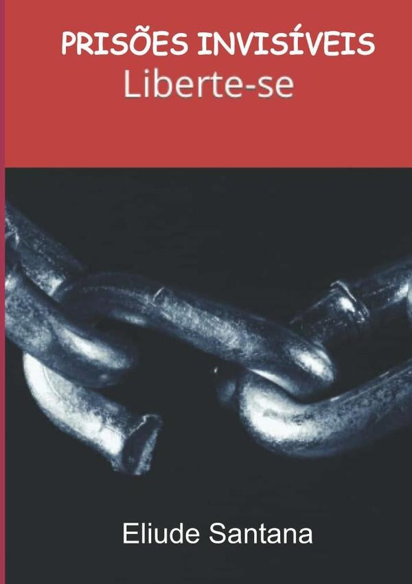 Prisões Invisíveis | Eliude Santana