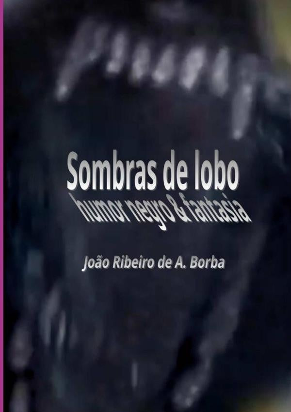 Sombras De Lobo | João Ribeiro De A. Borba, Ribeiro De A. Borba