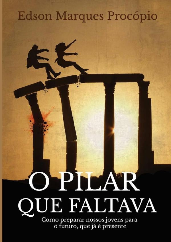 O Pilar Que Faltava | Edson Marques Procópio