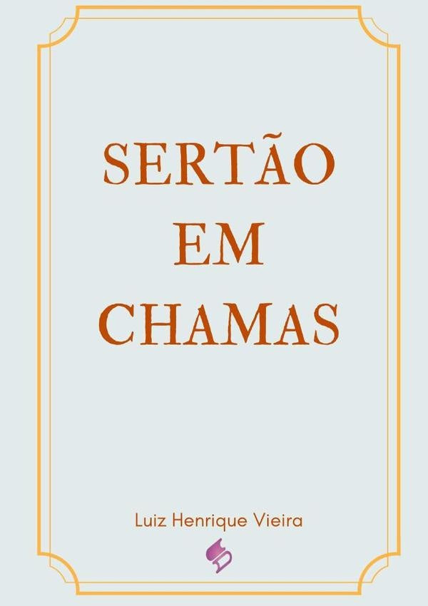Sertão  Em  Chamas | Luiz Henrique Vieira