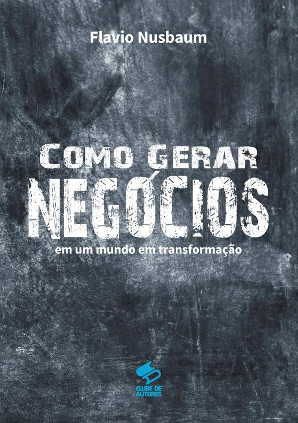 Como Gerar Negócios | Flavio Nusbaum