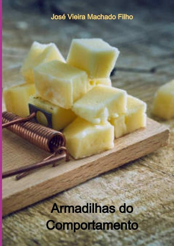 Armadilhas Do Comportamento | José Vieira Machado Filho