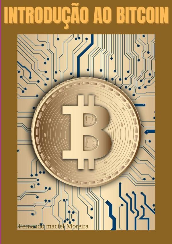 Introução Ao Bitcoin | Fernando Maciel Moreira
