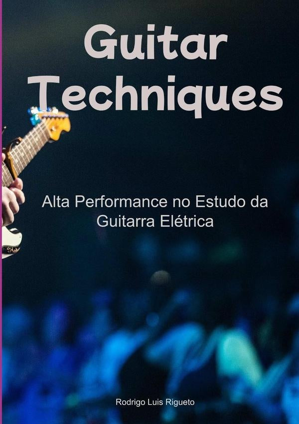Guitar Technics | Rodrigo Luis Rigueto