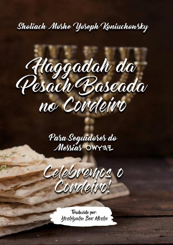 Haggadah Da Pesach Baseada No Cordeiro | Sholiach Moshé Yosef Koniuchowsky