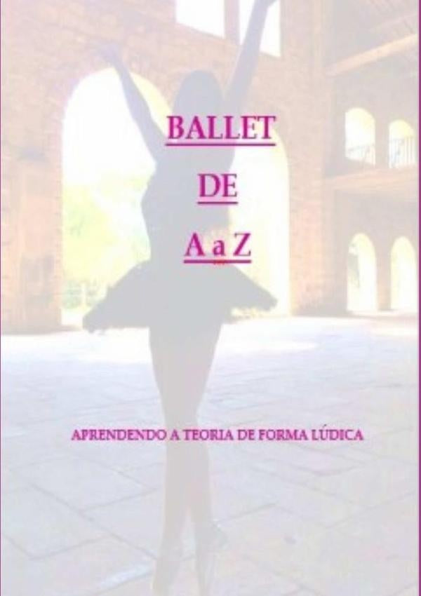 Ballet De A À Z | Juliana Santos Campanha