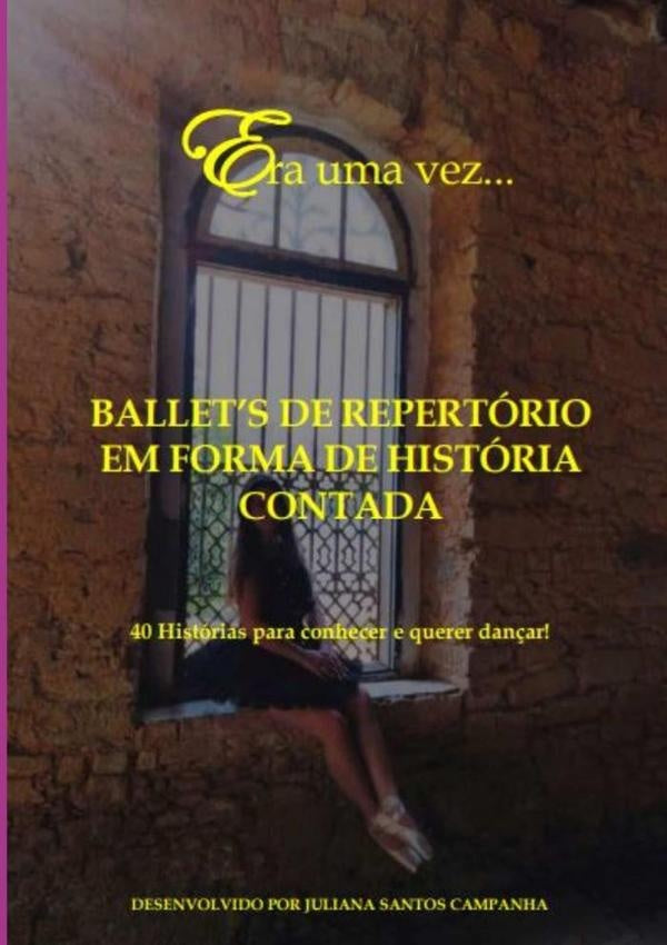 Era Uma Vez...ballet's De Repertório | Juliana Santos Campanha