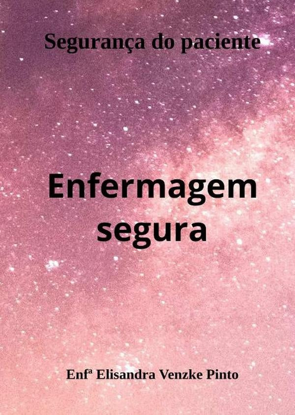 Segurança Do Paciente | Elisandra Venzke Pinto