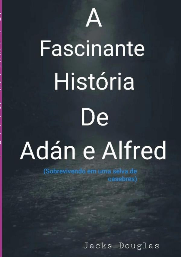 A Fascinante História De Adán E Alfred | Jacks Douglas