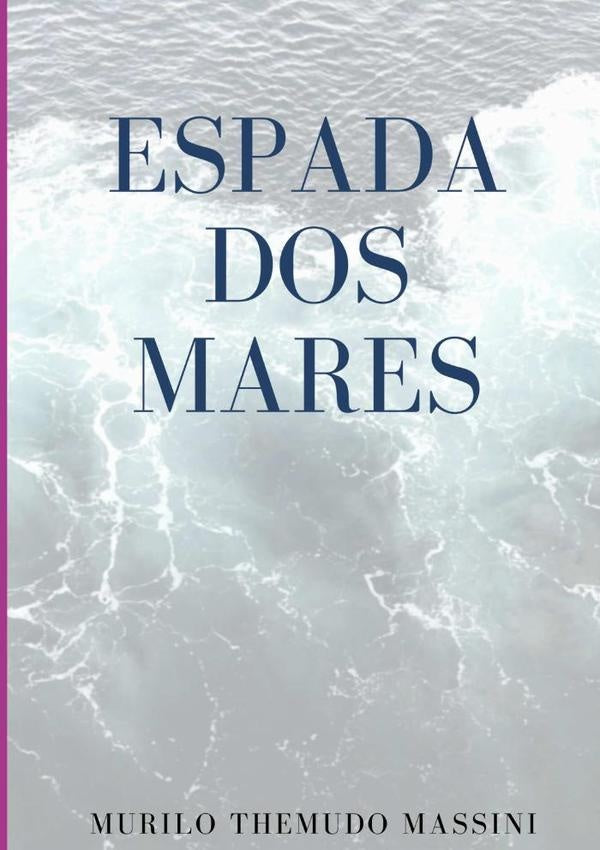 Espada Dos Mares | Murilo Themudo Massini