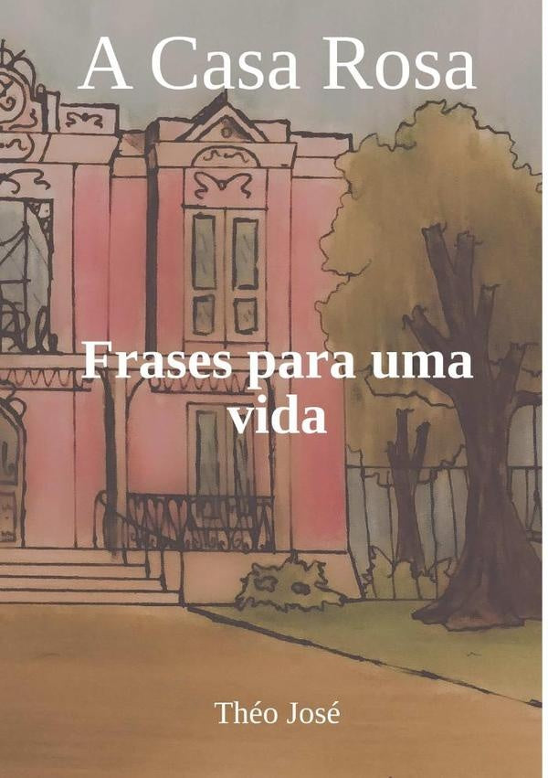 A Casa Rosa | Théo De Campos José
