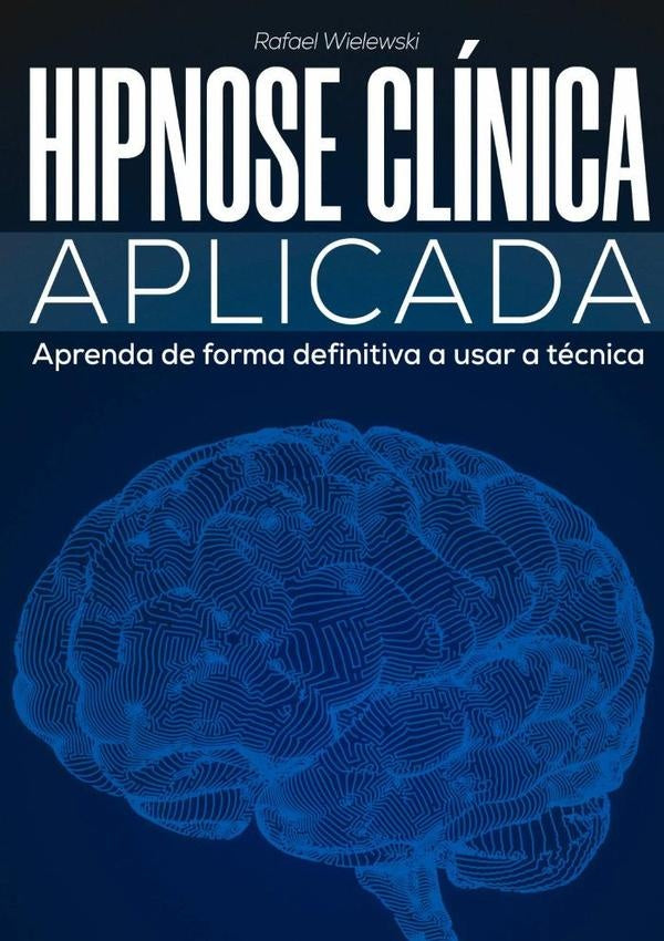 Hipnose Clínica Aplicada | Rafael Wielewski