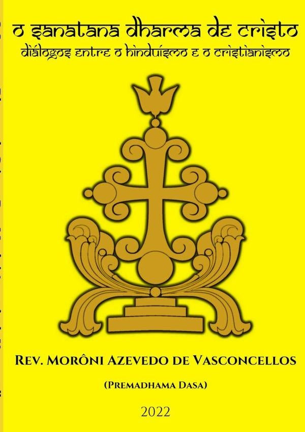 O Sanatana Dharma De Cristo | Morôni Azevedo De Vasconcellos