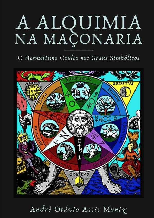 A Alquimia Na Maçonaria | André Otávio Assis Muniz