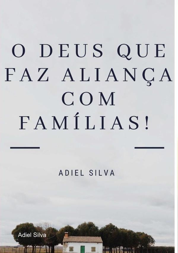 O Deus Que Faz Aliança Com Famílias! | Adiel Silva