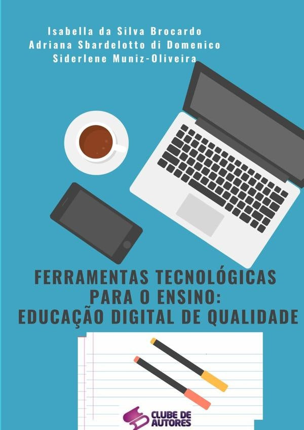 Ferramentas Tecnológicas Para O Ensino: Educação Digital De Qualidade | Isabella Siderlene Muniz-oliveira Adriana Sbar...