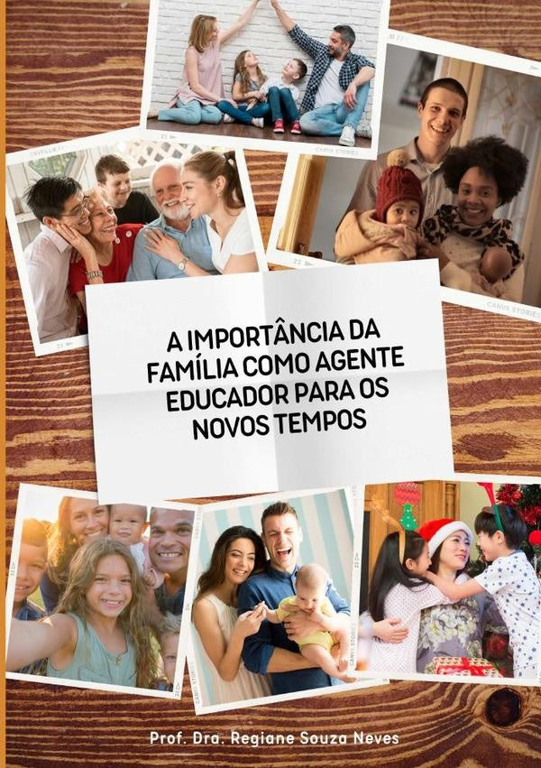 A Importância Da Família Como Agente Educador Para Os Novos Tempos | Drª Regiane Souza Neves, Dra. Regiane Souza Neves