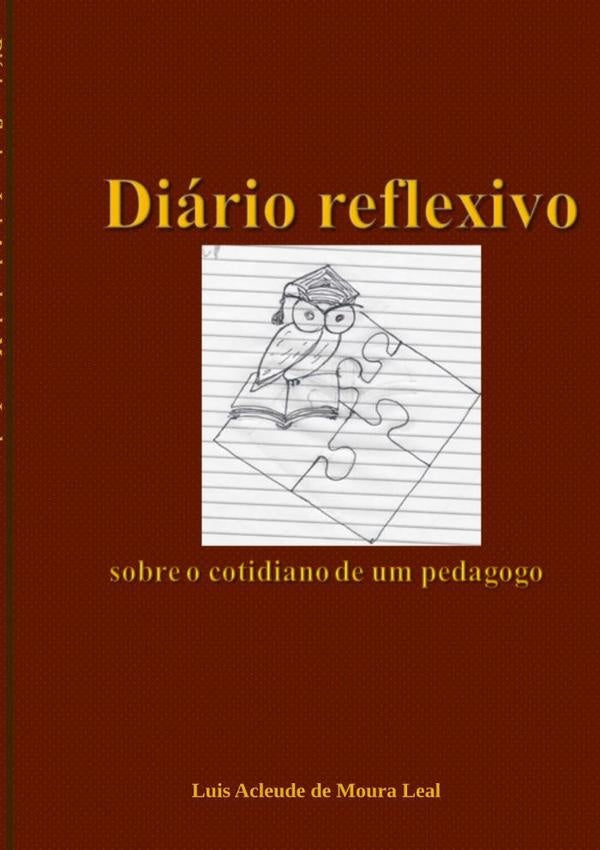 Diário Reflexivo | Luis Acleude De Moura Leal