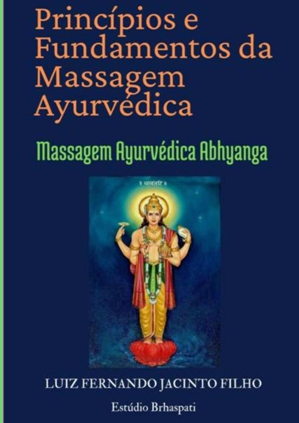 Princípios E Fundamentos Da Massagem Ayurvédica | Luiz Fernando Jacinto Filho