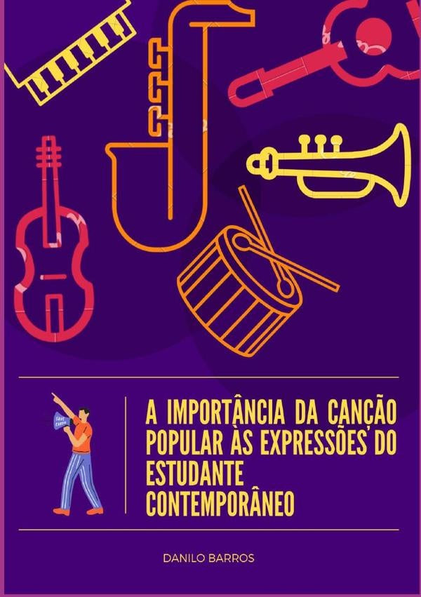 A Importância Da Canção Popular Às Expressões Do Estudante Contemporâneo | Danilo Barros