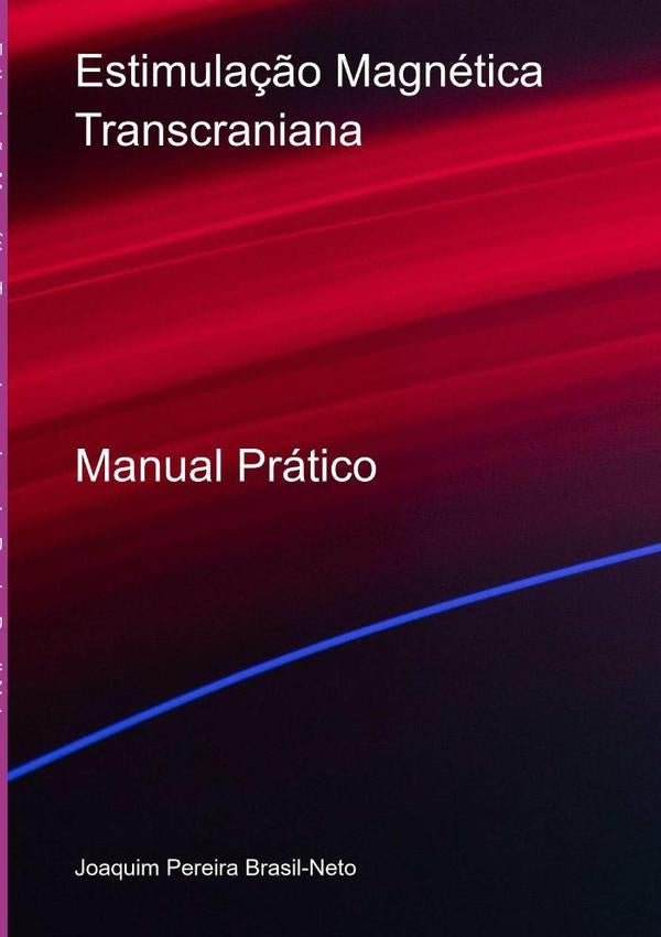 Estimulação Magnética Transcraniana | Joaquim Pereira Brasil-neto