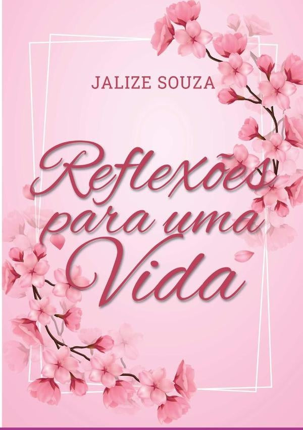 Reflexões Para Uma Vida | Jalize Souza