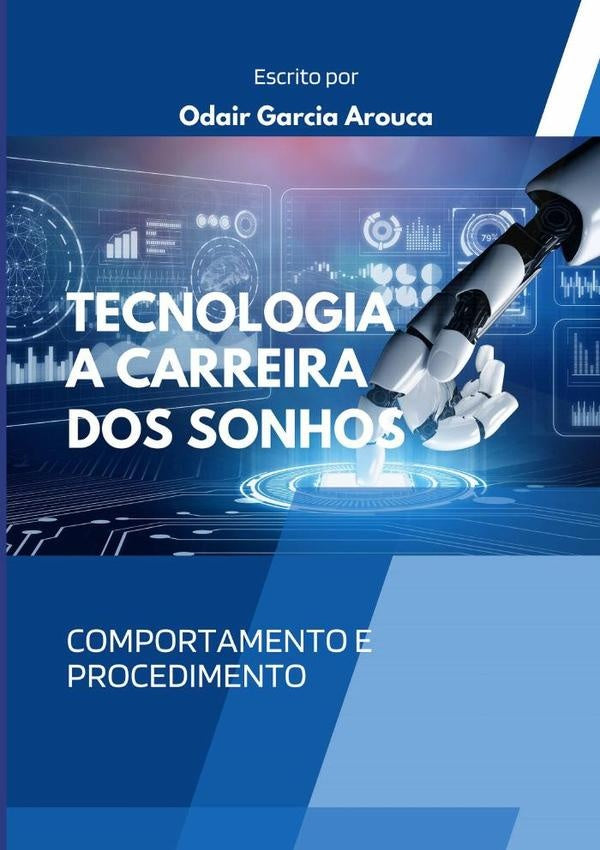 Tecnologia - A Carreira Dos Sonhos | Odair Garcia Arouca