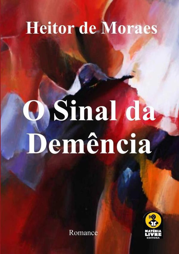 O Sinal Da Demência | Heitor Oliveira De Moraes
