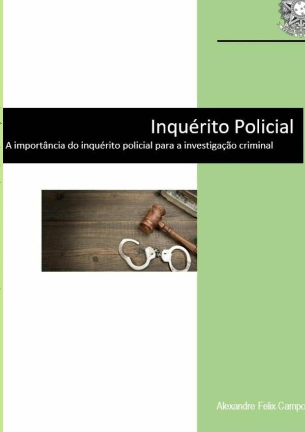 Inquérito Policial | Alexandre Felix Campos