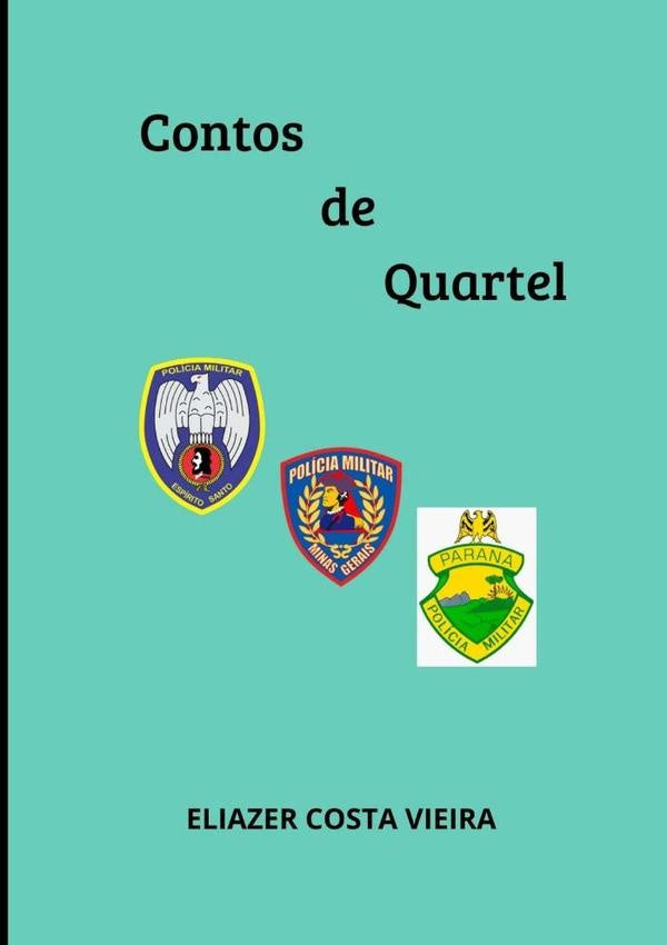 Contos De Quartel | Eliazer Costa Vieira