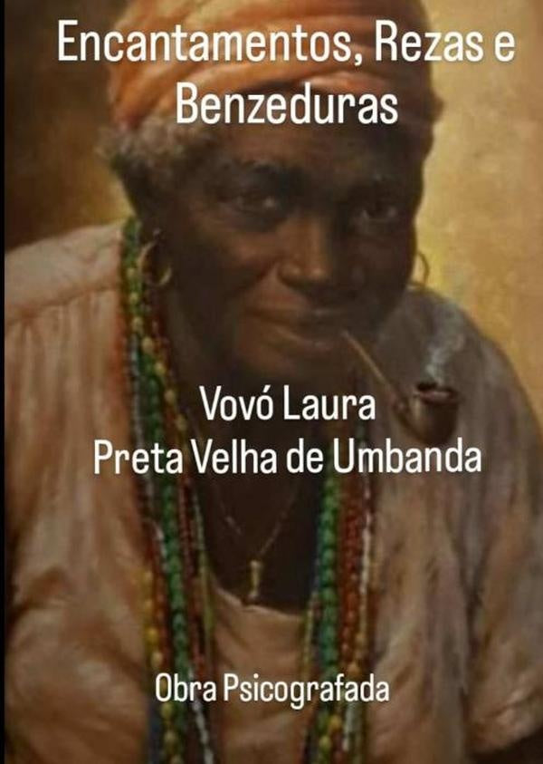 Encantamentos, Rezas E Benzeduras | Vovó Preta Velha De Umbanda Laura