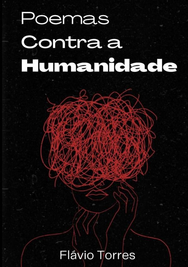 Poemas Contra Humanidade | Flávio Araújo Santos Torres