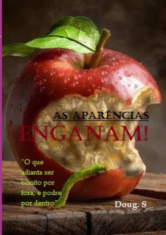 As Aparências Enganam! | Douglas Da Silva