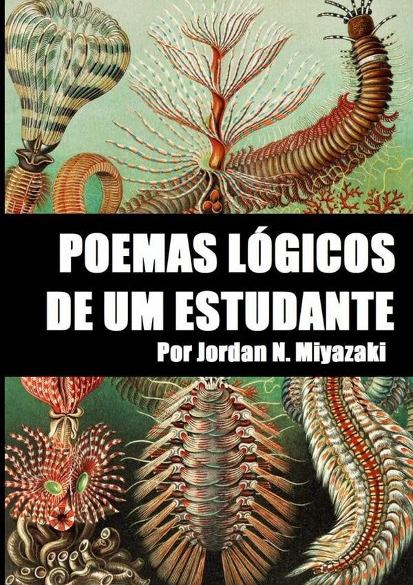 Poemas Lógicos De Um Estudante | Jordan N. Miyazaki