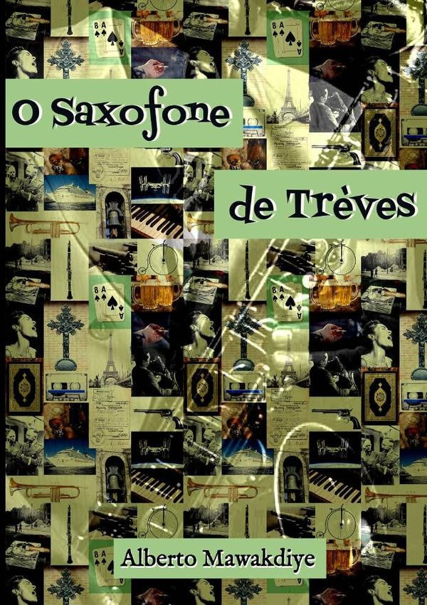 O Saxofone De Trèves | Alberto Mawakdiye