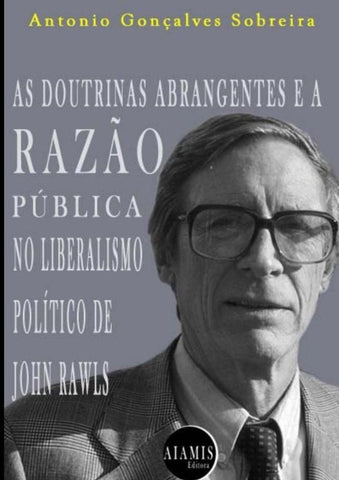As Doutrinas Abrangentes E A Razão Pública No  Liberalismo Político De John Rawls | Antonio G.sobreira