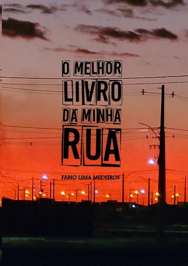 O Melhor Livro Da Minha Rua | Fábio Lima Medeiros