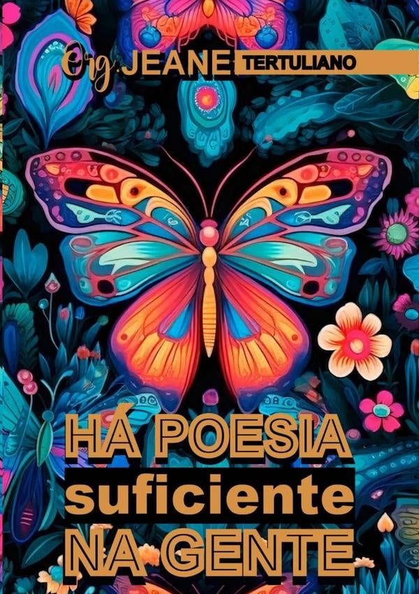 Antologia Há Poesia Suficiente Na Gente | Org. Jeane Tertuliano