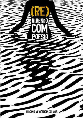 (re) Vivendo Com Poesia | Regina De Aguiar Caldas