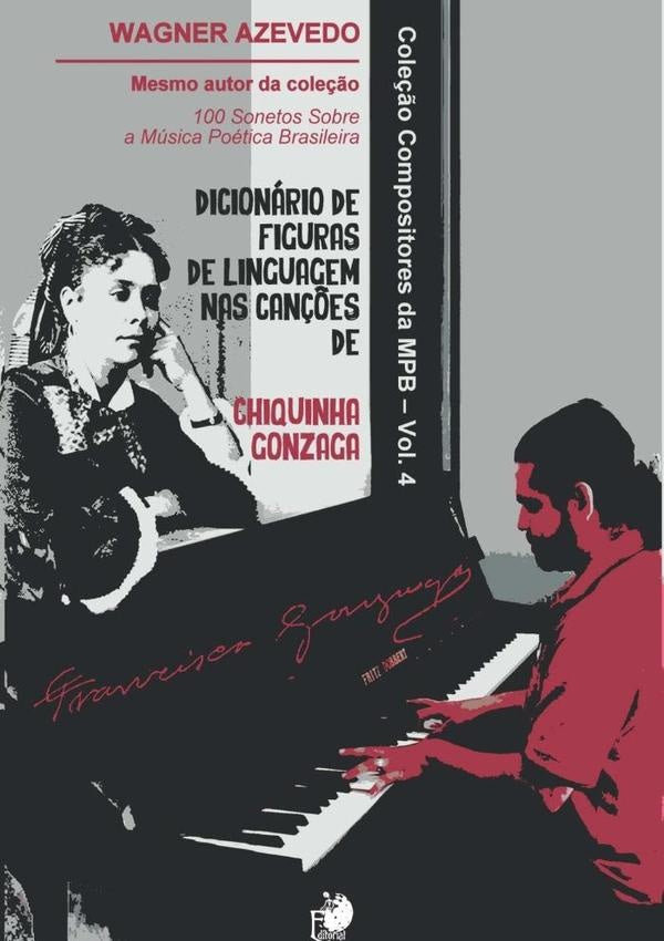 Dicionário De Figuras De Linguagem Nas Canções De Chiquinha Gonzaga | Wagner Azevedo Pereira