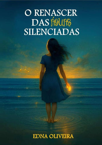 O Renascer Das Águas Silenciadas | Edna Oliveira