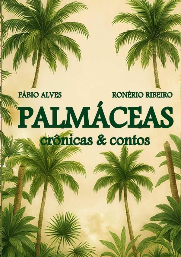 Palmáceas | Fábio Alves & Ronério Ribéiro