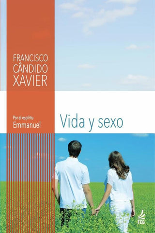 Vida y sexo (Vida e sexo - Espanhol) | Emmanuel (Espírito) Francisco Cândido (Autor) ...