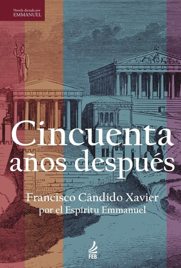 Cincuenta años después (Cinquenta anos depois - Espanhol) | Emmanuel (Espírito) Francisco Cândido (Autor) ...