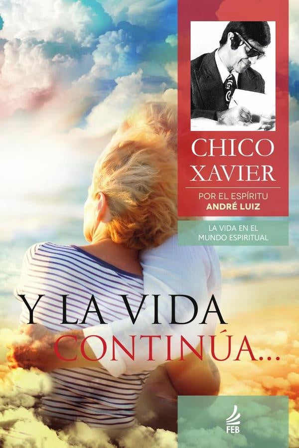 Y la vida continúa... (E a vida continua... - Espanhol) | André (Espírito) Luiz Francisco Cândido (Autor...