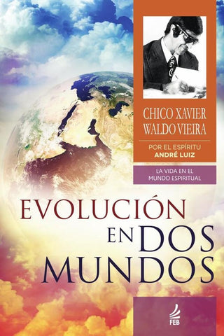 Evolución en dos mundos (Evolução em dois mundos - Espanhol) | André (Espírito) Luiz Waldo (Autor) Vieira Fra...